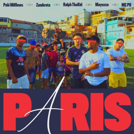 Paris ft. MC PH, Planetarium Projects, Pelé MilFlows, Zambrota & Maycxxn