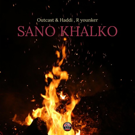 Sano Khalko ft. Haddi & R Younker
