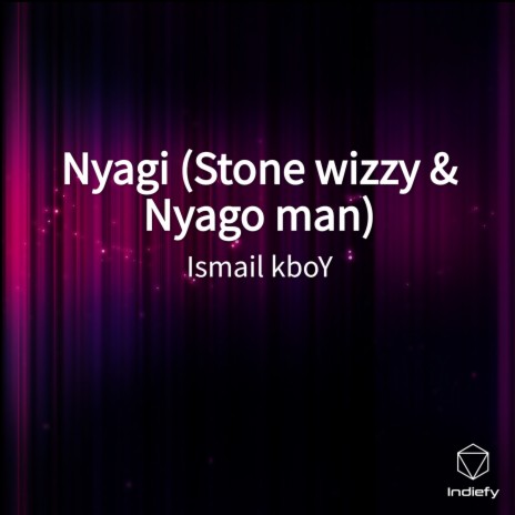 Nyagi (Stone wizzy & Nyago man)
