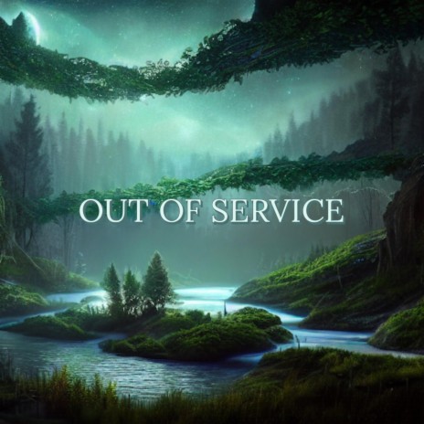 Out of Service | Boomplay Music