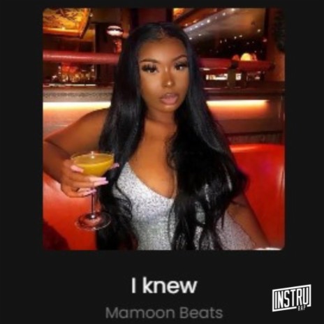 I Knew | Boomplay Music