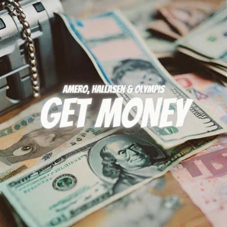 Get Money ft. Hallasen & Olympis | Boomplay Music