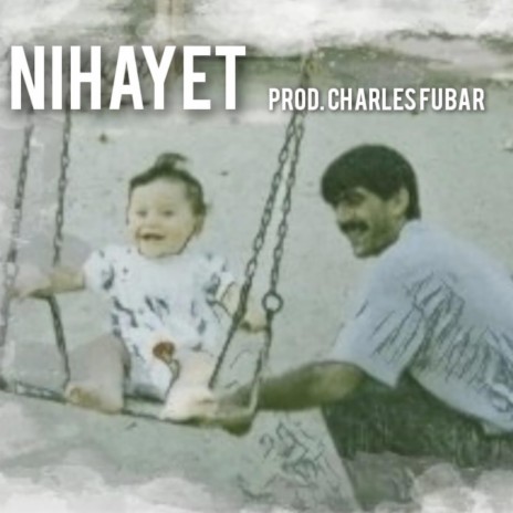 Nihayet ft. Charles Fubar | Boomplay Music