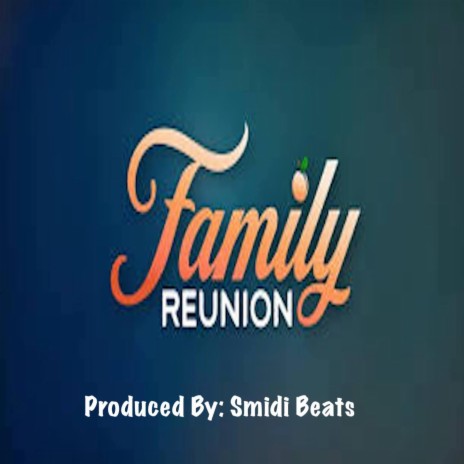 Family Reunion | Boomplay Music