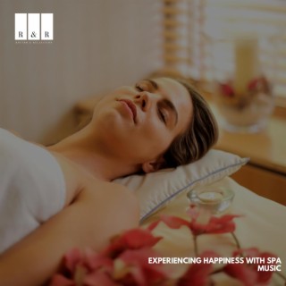 Experiencing Happiness with Spa Music