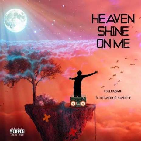 Heaven shine on me ft. Tremor & Slynfit | Boomplay Music