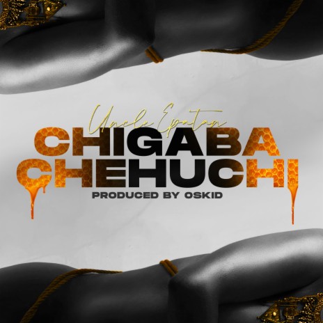 Chehuchi ft. Uncle Epatan | Boomplay Music