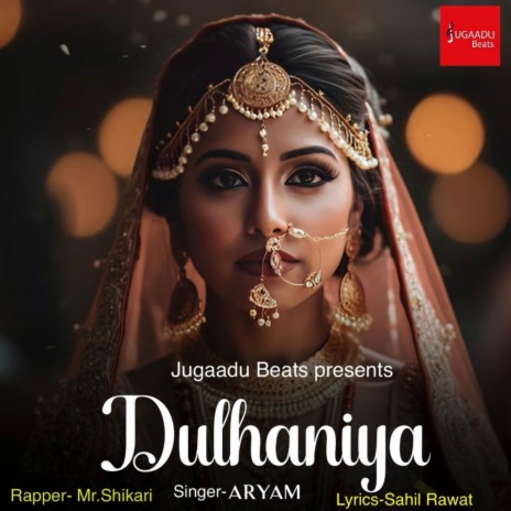 Dhulhaniya ft. Aryam & Mr shikari Sahil Rawat | Boomplay Music