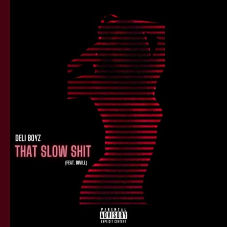 That Slow Shit ft. BWill | Boomplay Music