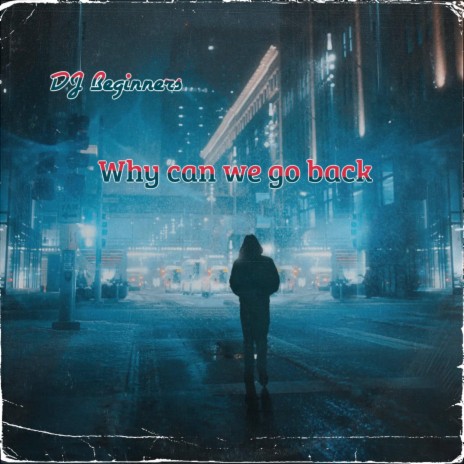 Why can we go back | Boomplay Music