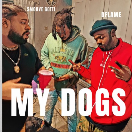 My Dogs ft. Dflame