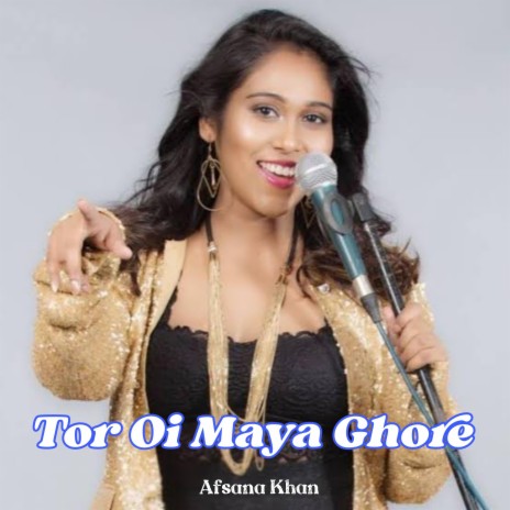 Tor Oi Maya Ghore