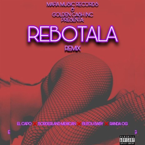 Rebotala (Remix) ft. Filitou Baby, Borderland Mexican & Randa OG | Boomplay Music