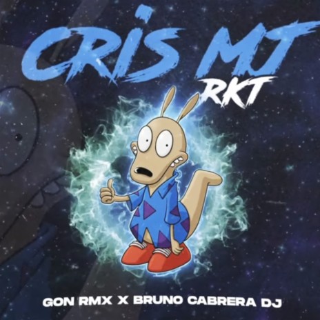 Cris Mj Rkt ft. Bruno Cabrera DJ