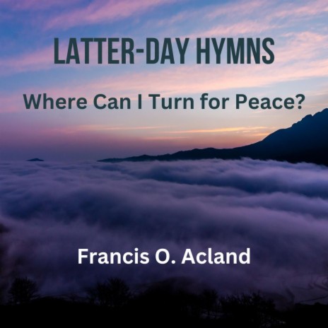 Where Can I Turn for Peace? (Latter-Day Hymns) | Boomplay Music