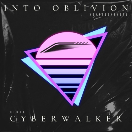 Into Oblivion (Cyberwalker Remix) ft. Cyberwalker | Boomplay Music