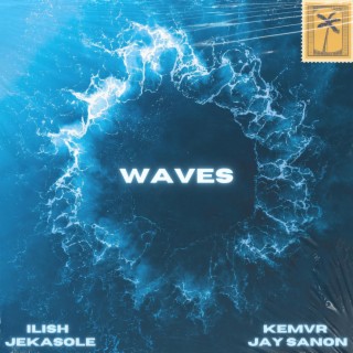 Waves ft. Kemvr, Jekasole & Jay Sanon lyrics | Boomplay Music