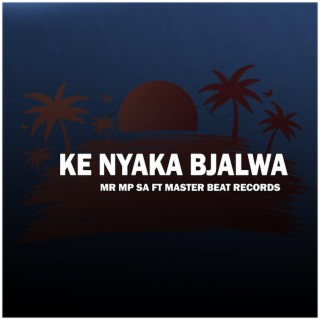 KE NYAKA BJALWA (feat. MASTER BEAT RECORDS)