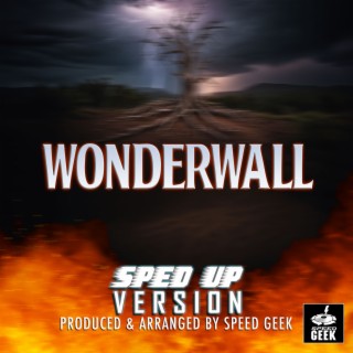 Wonderwall (Epic Version) (Sped-Up Version)