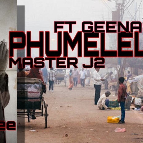 PHUMELELA (Special Version) ft. GEENASH | Boomplay Music