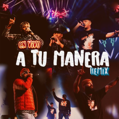 A Tu Manera Remix (En Vivo) ft. Musiko, Jay Kalyl, GabrielRodriguezEMC & Manny Montes