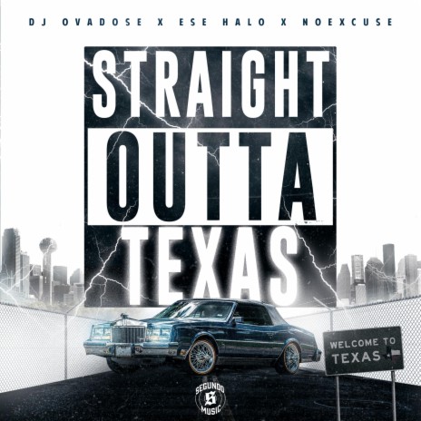 Straight Outta Texas ft. Ese Halo & Noexcuse | Boomplay Music