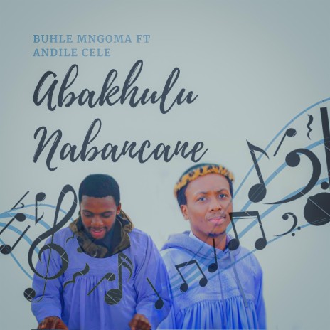 Abakhulu Nabancane ft. Buhle Mngoma | Boomplay Music
