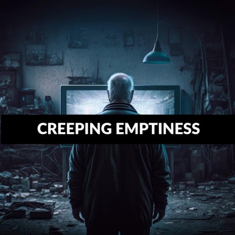 Creeping Emptiness | Boomplay Music