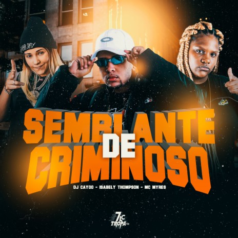 Semblante de Criminoso ft. MC Myres & Isabely Thompson | Boomplay Music