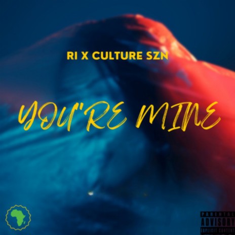 You're Mine ft. Culture SZN | Boomplay Music