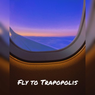 Fly To Trapopolis