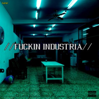 Fuckin Industria