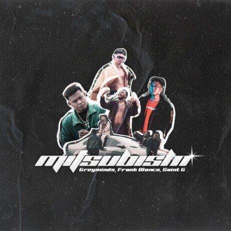 Mitsubishi ft. Greyminds & Saint G | Boomplay Music