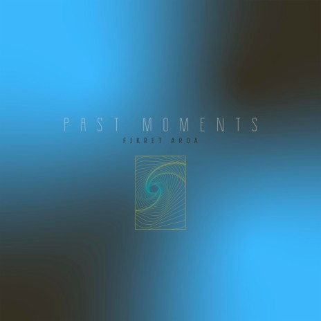 Past Moments | Boomplay Music