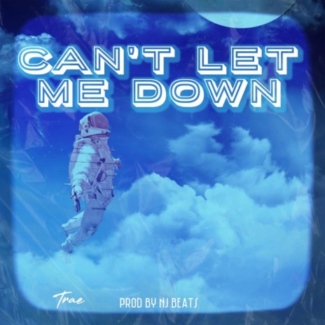 Can't Let Me Down | Boomplay Music