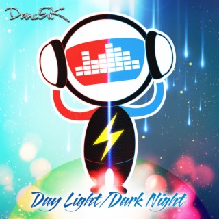 Day Light/Dark Night