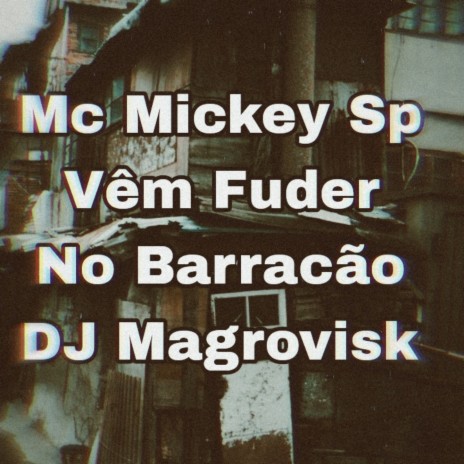 Vêm Fuder No Barracão ft. Dj Magrovisk | Boomplay Music
