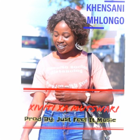 Xiviti Xa Mutswari ft. Khensani Mhlongo | Boomplay Music