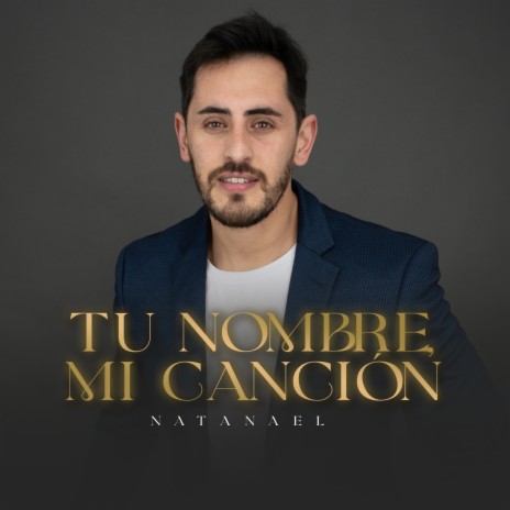 Tu nombre, Mi canción | Boomplay Music