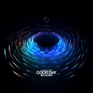 Good Day (8D Audio)