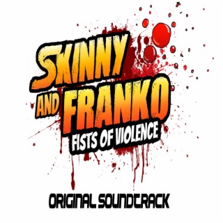 Skinny & Franko Fists Of Violence (Original Soundtrack)