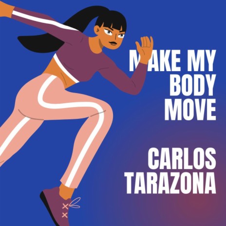 Make My Body Move | Boomplay Music