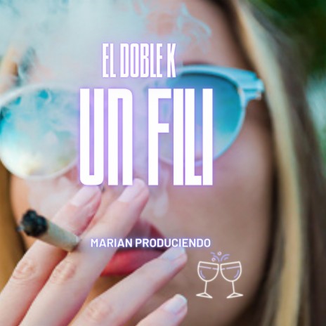 UN FILI (El Doble k) ft. Marian Produciendo | Boomplay Music