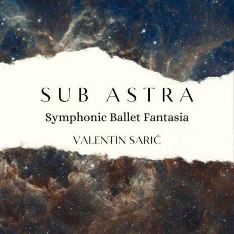 Sub Astra - Symphonic Ballet Fantasia