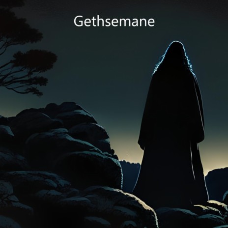 Gethsemane | Boomplay Music