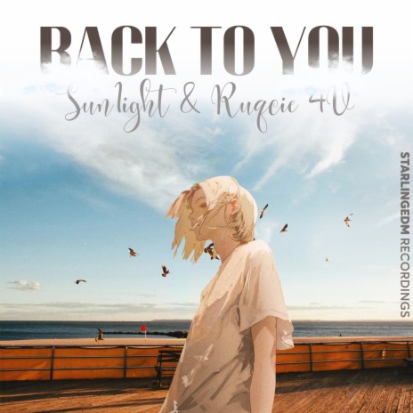 Back To You ft. Ruqcie 4U & StarlingEDM | Boomplay Music