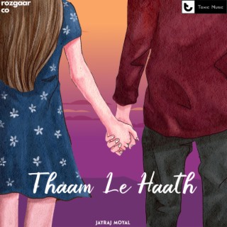 Thaam le haath lyrics | Boomplay Music