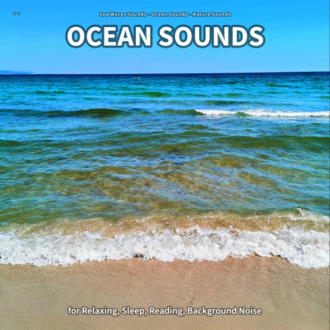 Ocean Sounds, Part 52 ft. Ocean Sounds & Nature Sounds
