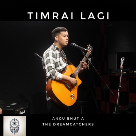 Timrai Lagi ft. The Dreamcatchers Official