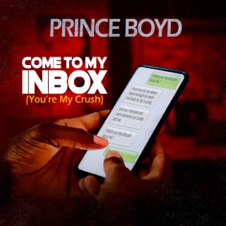 Come To My Inbox (You Are My Crush)